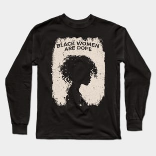 Black women are dope Long Sleeve T-Shirt